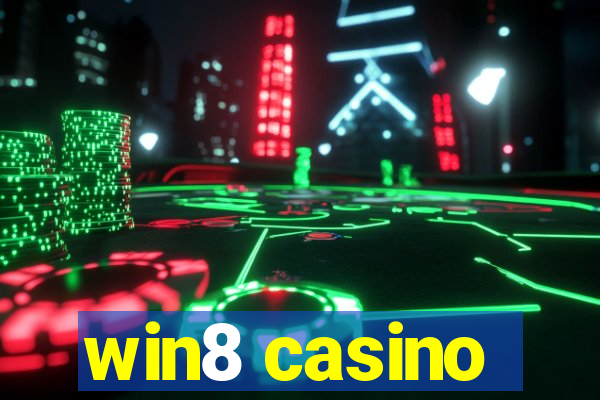 win8 casino